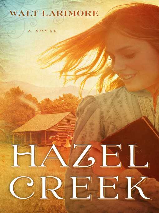 Title details for Hazel Creek by Walt Larimore - Wait list